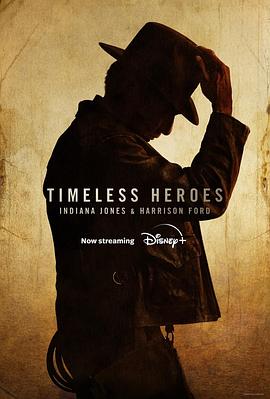 鸟大大影院《永恒的英雄：印第安纳·琼斯和哈里森·福特 Timeless Heroes: Indiana Jones and Harrison Ford》免费在线观看