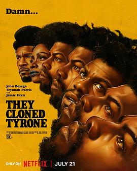 鸟大大影院《他们克隆了蒂龙 They Cloned Tyrone》免费在线观看