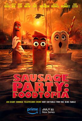 鸟大大影院《香肠聚会：食托邦 第一季 Sausage Party: Foodtopia Season 1》免费在线观看