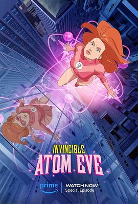 鸟大大影院《无敌少侠：原子女侠伊芙 Invincible: Atom Eve》免费在线观看