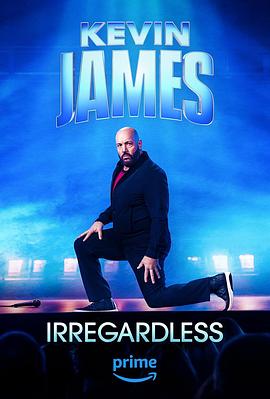 鸟大大影院《凯文·詹姆斯：管他三七二十一 Kevin James: Irregardless》免费在线观看