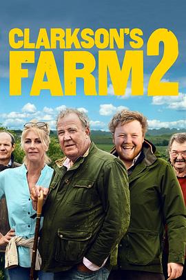 鸟大大影院《克拉克森的农场 第二季 Clarkson's Farm Season 2》免费在线观看