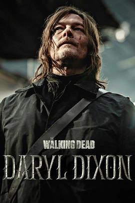 鸟大大影院《行尸走肉：达里尔·迪克森 第二季 The Walking Dead: Daryl Dixon Season 2》免费在线观看